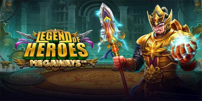Legend-of-Heroes-Megaways-Memenangkan-Jackpot-Besar-Dengan-Strategi-Tertentu