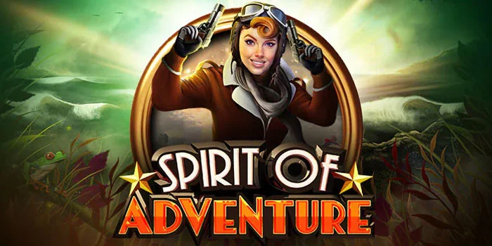 Kunci Bermain Sukses di Slot Spirit of Adventure