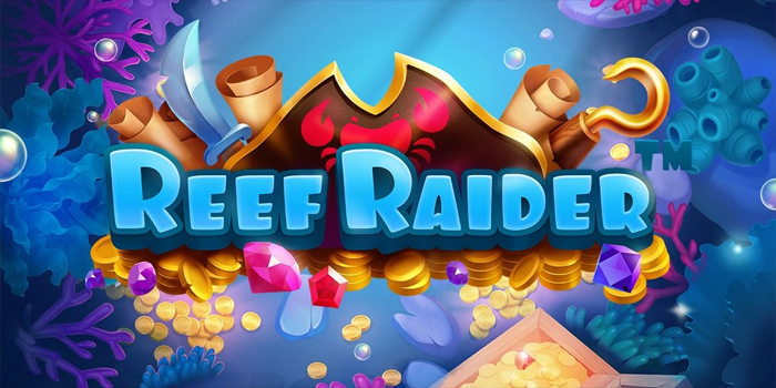 Rahasia Menang Besar di Slot Reef Raider