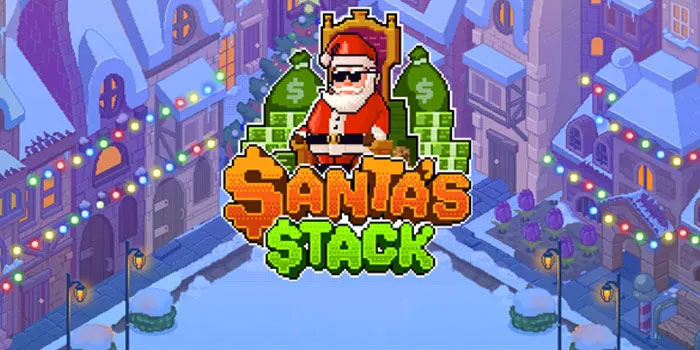 Taktik Rahasia Meraih Maxwin Di Slot Santa’s Stack