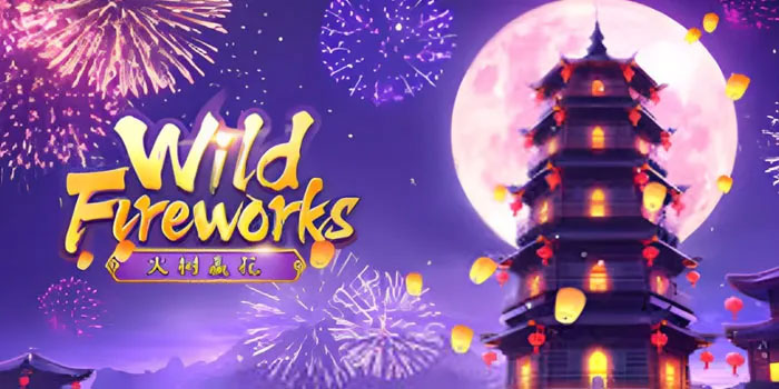 Trik Cepat Dapat Jackpot Besar Di Slot Wild Fireworks