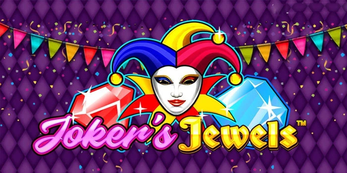 Strategi Mudah Cuan Konsisten Di Slot Joker's Jewels